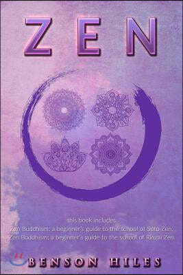 Zen: : 2 manuscripts Zen Buddhism: a beginner's guide to the school of Soto Zen, Zen Buddhism: a beginner's guide to the sc