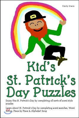 Kids' St. Patrick's Day Puzzles: Enjoy this St. Patrick's Day by completing all sorts of word style puzzles