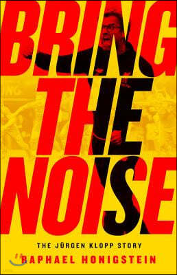 Bring the Noise: The Jurgen Klopp Story