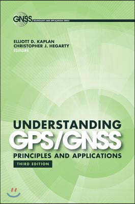 Understanding GPS/GNSS: Principles and Applications, Third Edition