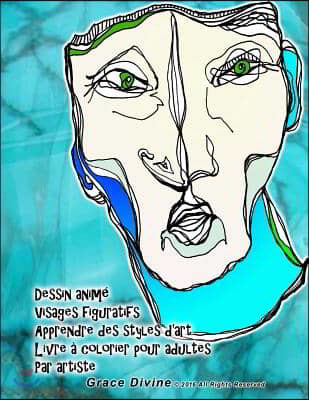 Dessin anim? Visages figuratifs Apprendre des styles d'art Livre ? colorier pour adultes Par artiste Grace Divine