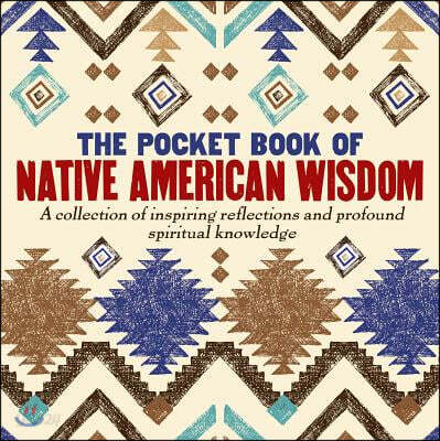 The Pocket Book of Native American Wisdom
