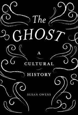 The Ghost: A Cultural History