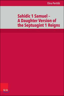 Sahidic 1 Samuel - A Daughter Version of the Septuagint 1 Reigns