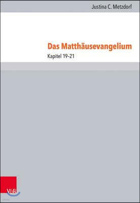 Das Matthausevangelium: Kapitel 19-21