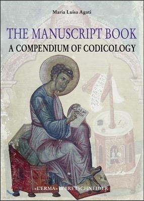 The Manuscript Book: A Compendium of Codicology