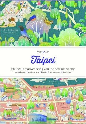 Citix60: Taipei: 60 Creatives Show You the Best of the City