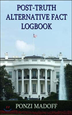 Post-Truth Alternative Fact Logbook