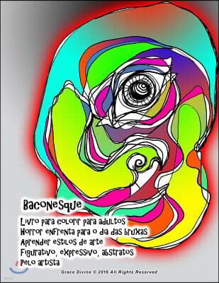 Baconesque Livro para colorir para adultos Horror enfrenta para o dia das bruxas Aprender estilos de arte Figurativo, expressivo, abstratos Pelo artis