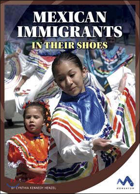 Mexican Immigrants: In Their Shoes