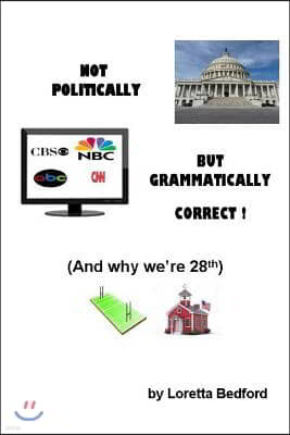 Not Politically but Grammatically Correct: and, Why We're 28th
