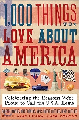 1,000 Things to Love about America: Celebrating the Reasons We're Proud to Call the U.S.A. Home