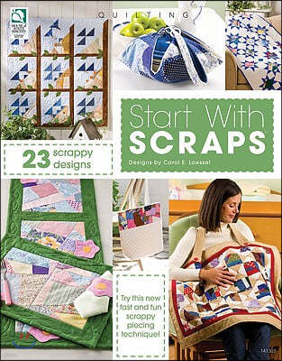 Start with Scraps: 23 Scrappy Designs