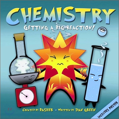 Basher Science: Chemistry: Getting a Big Reaction [With Poster]