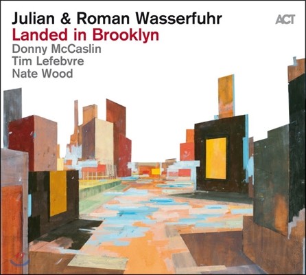 Donny McCaslin,Julian Wasserfuhr,Nate Wood,Roman Wasserfuhr,Tim Lefebvre — Julian & Roman Wasserfuhr (율리아 앤 로만 바서푸르) - Landed In Brooklyn 앨범 커버