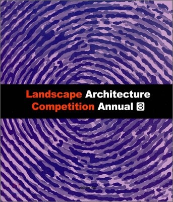 Landscape Architecture Competition Annual 3