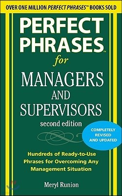 Perfect Phrases for Managers and Supervisors: Hundreds of Ready-To-Use Phrases for Overcoming Any Management Situation
