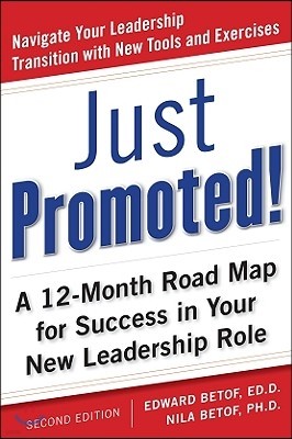 Just Promoted! a 12-Month Road Map for Success in Your New Leadership Role, Second Edition