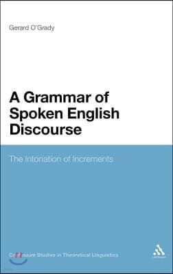 A Grammar of Spoken English Discourse: The Intonation of Increments