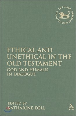 Ethical and Unethical in the Old Testament: God and Humans in Dialogue