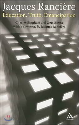 Jacques Ranciere: Education, Truth, Emancipation
