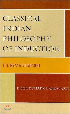Classical Indian Philosophy of Induction: The Nyaya Viewpoint