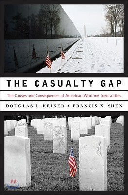 Casualty Gap: The Causes and Consequences of American Wartime Inequalities