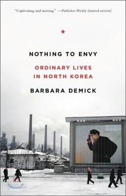 Nothing to Envy: Ordinary Lives in North Korea