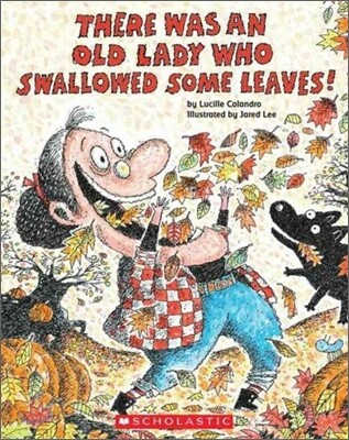 There Was an Old Lady Who Swallowed Some Leaves!