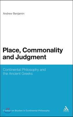 Place, Commonality and Judgment: Continental Philosophy and the Ancient Greeks