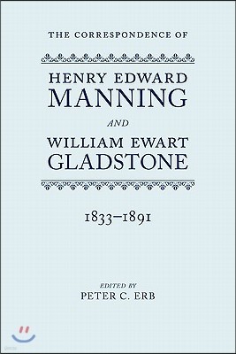 The Correspondence of Henry Edward Manning and William Ewart Gladstone, 4 Volume Set: The Complete Correspondence 1833-1891