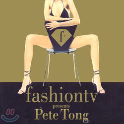 Fashion TV Presents Pete Tong