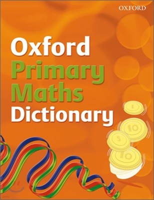 Oxford Primary Maths Dictionary, 2008 Edition