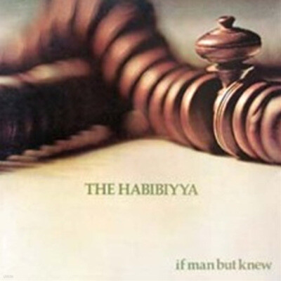 The Habibiyya — If Man But Knew 앨범 커버