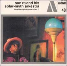 Sun Ra - The Solar-Myth Approach Vol. 1