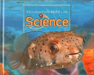 Houghton Mifflin Science Grade K : Pupil's Edition (2007)