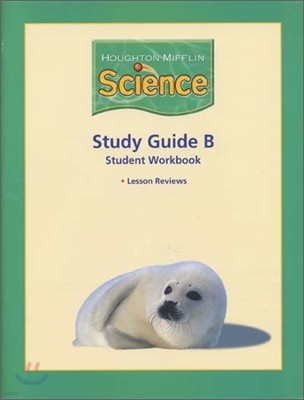 Houghton Mifflin Science Grade 1 : STUDY GUIDE B Student Workbook (2007)