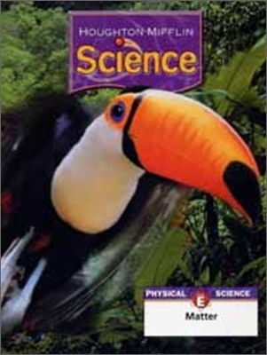 Houghton Mifflin Science Level 3 Unit E : Pupil's Edition Module (2007)