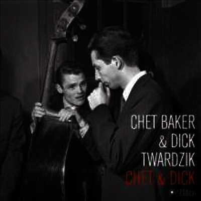 Chet Baker & Dick Twardzik — Chet & Dick (Limited Edition)(Gatefold Cover) 앨범 커버