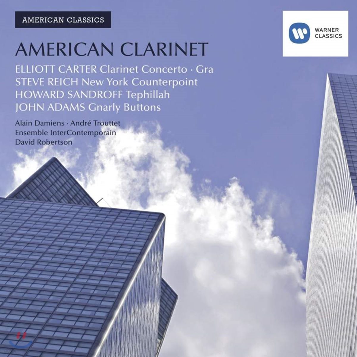 Alain Damiens / Franck Rossi미국의 클라리넷 음악 - 엘리엇 카터 / 스티브 라이 / 존 아담스 (American Clarinet)