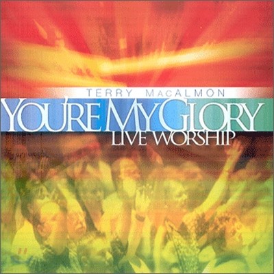 Terry MacAlmon - You're My Glory: Live Worship