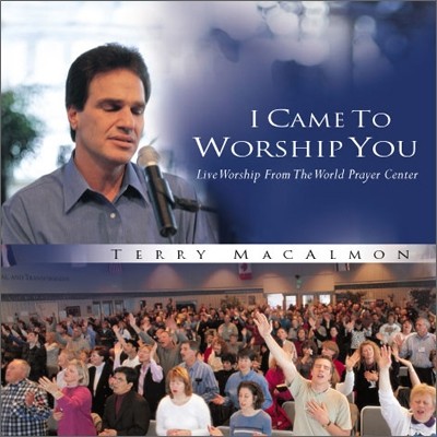 Terry MacAlmon - I Came To Worship You (Live Worship from The World Prayer Center)