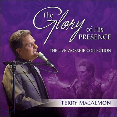 Terry MacAlmon - The Glory Of His Presence