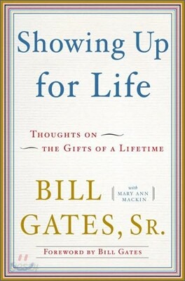 Showing Up for Life : Thoughts on the Gifts of a Lifetime