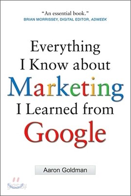 Everything I Know about Marketing I Learned from Google