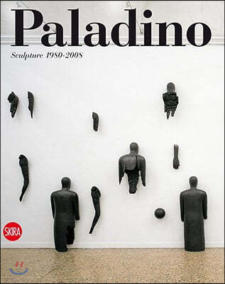 Paladino: Sculpture 1980-2008