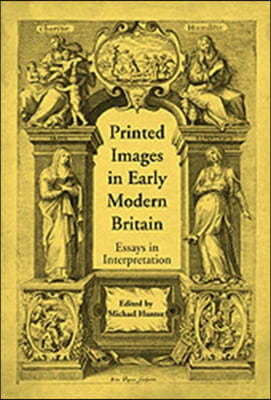Printed Images in Early Modern Britain: Essays in Interpretation