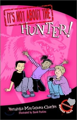 Easy-to-Read Wonder Tales : It's Not about the Hunter!
