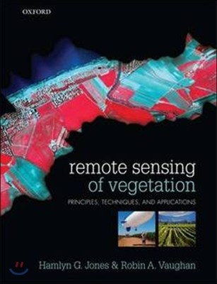 Remote Sensing of Vegetation: Principles, Techniques, and Applications