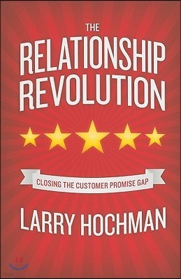The Relationship Revolution: Closing the Customer Promise Gap